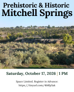 Prehistoric & Historic Mitchell Springs, Saturday, October 17, 2026, at 1 PM. Space Limited. Register in Advance at https://tinyurl.com/4b8fp5ak
